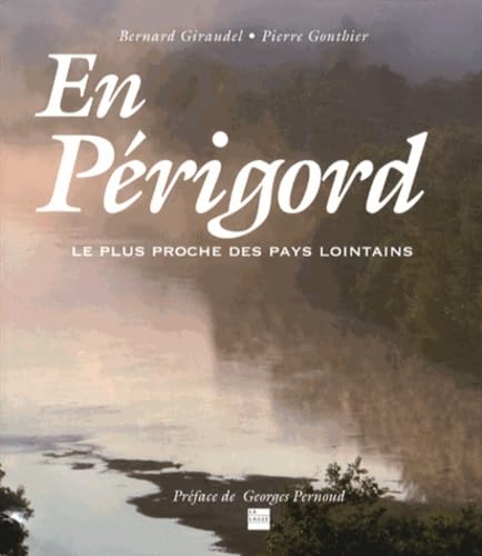 En Périgord: Le plus proche des pays lointains 9782352490494