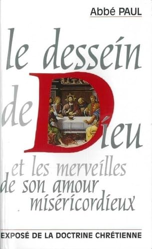 Le dessein de Dieu et les merveilles de son amour miséricordieux 9782740305225