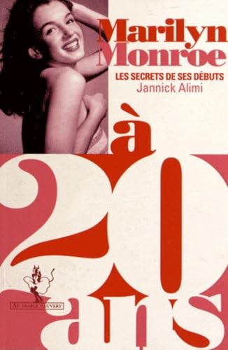 Marilyn Monroe à 20 ans: Les secrets de ses débuts 9782846264631