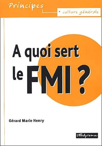 A Quoi Sert Le Fmi ? 9782844721563