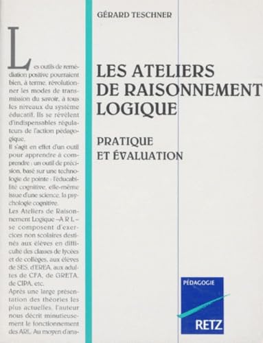 LES ATELIERS DE RAISONNEMENT LOGIQUE. Pratique et évaluation 9782725615134