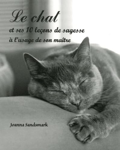 Le chat et ses 10 leçons de sagesse à l'usage de son maître 9782702905333