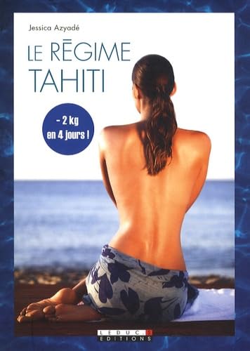 Le régime Tahiti: Pour perdre 2 kg en 4 jours ! 9782848993072