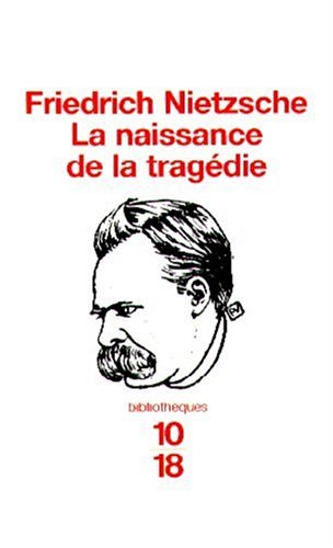La naissance de la tragédie 9782264027948