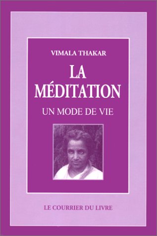 La Méditation: Un mode de vie 9782702900239