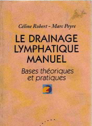 Le drainage lymphatique manuel: Bases théoriques et pratiques 9782868985132