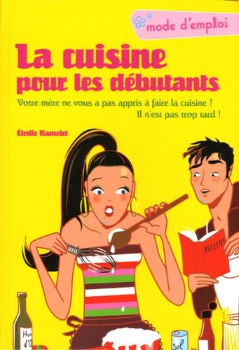 La cuisine pour les débutants 9782754001113