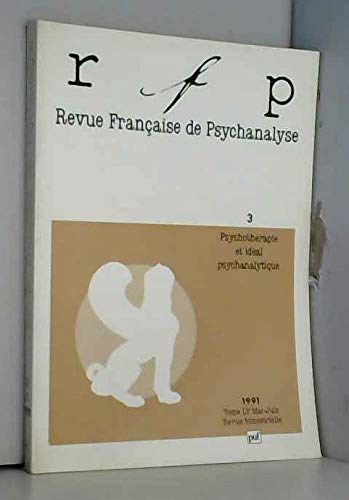 Revue Française de Psychanalyse, 1991, numéro 3, tome 55 psychothérapie et idéal psychanalytique 9782130436560