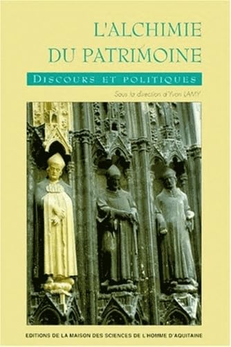 L'ALCHIMIE DU PATRIMOINE. Discours et politique 9782858922215