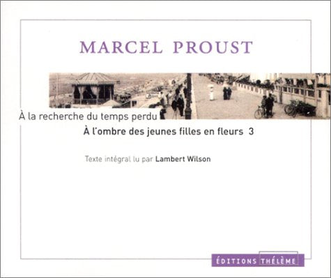 A la recherche du temps perdu : A l'ombre des jeunes filles en fleurs, tome 3 (1 livre + coffret de 5 CD) 9782878622126