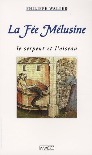 Fée Mélusine (la): Le serpent et l'oiseau 9782849520574