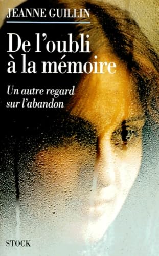 De L'Oubli A La Memoire. Un Autre Regard Sur L'Abandon 9782234046450
