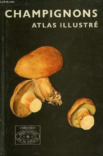 Champignons - atlas illustré 