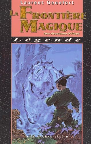 Les Aventures magiques d'Alaet, tome 4 : La Frontière magique 9782914088213