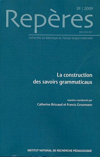 Repères, N° 39, 2009 : La construction des savoirs grammaticaux 9782734211464