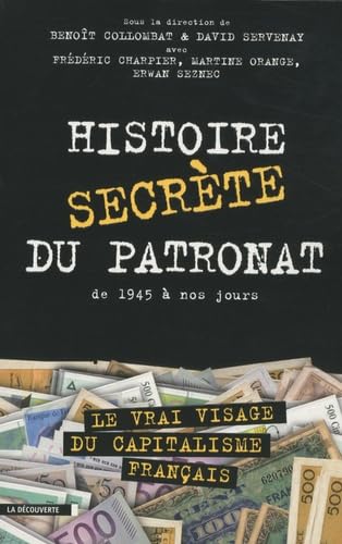 Histoire secrète du patronat: De 1945 à nos jours 9782707157645