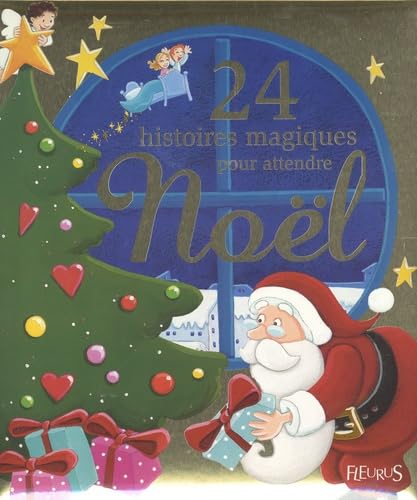 24 HISTOIRES MAGIQUES POUR ATTENDRE NOEL 9782215046790