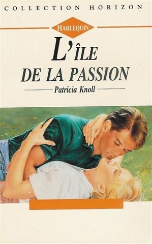 L'île de la passion : Collection : Harlequin horizon n° 1469 9782280138666