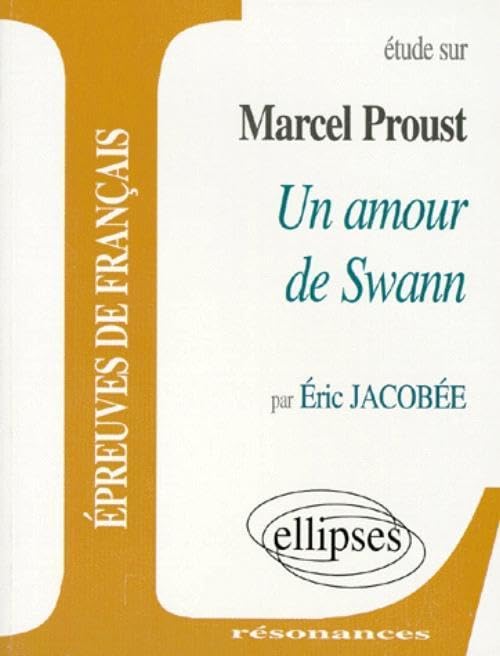 Etude sur Un amour de Swann de Marcel Proust 9782729898786