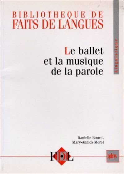Le ballet et la musique de la parole - le geste et l'intonation dans le dialogue oral en français 9782708010161
