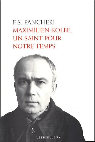 Maximilien Kolbe, un saint pour notre temps 9782283602126