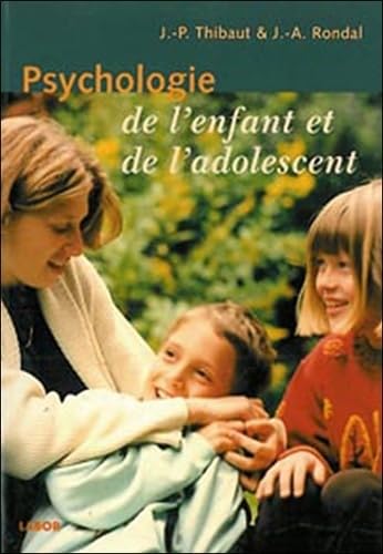 Psychologie de l'enfant et de l'adolescent 9782804011727