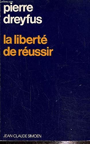 La Liberté de réussir. 