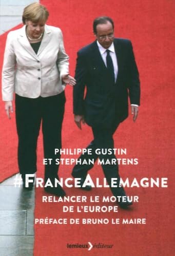 France-Allemagne: Relancer le moteur de l'Europe 9782373440447