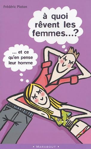 A quoi rêvent les femmes ?: ( Et ce qu'en pense leur homme ) 9782501041409