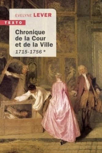 Chronique de la cour et de la Ville: 1715-1756 9791021041202