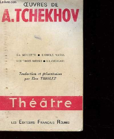 Oeuvres de Tchekhov Théâtre (La cerisaie / Les trois soeurs / L'oncle Vania / La mouette) 