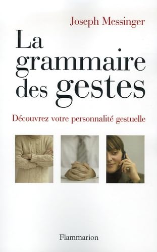 La Grammaire des gestes: découvrez votre personnalité gestuelle 9782082014922