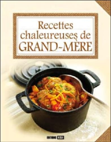 RECETTES CHALEUREUSES DE GRAND-MERE * 9782353558742