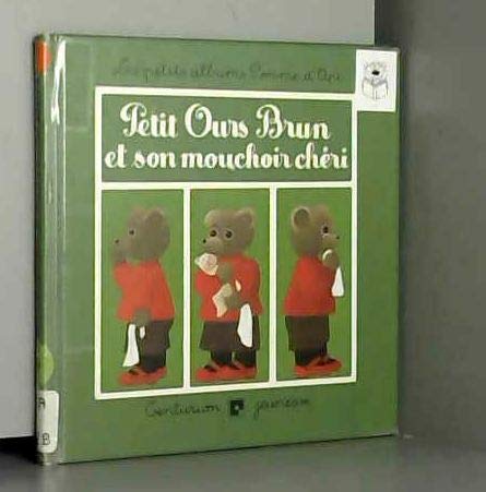 Petit ours brun et son mouchoir chéri 9782227700222