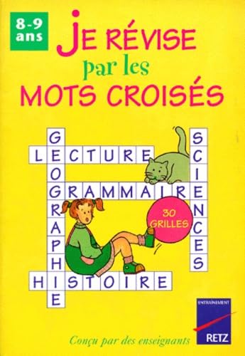 Je révise par les mots croisés: 8-9 Ans 9782725618685