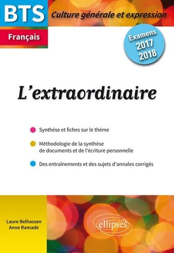 Français BTS L'extraordinaire: Examens 2017-2018 Culture générale et expression 9782340011335
