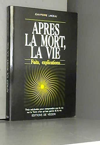 Après la mort, la vie: Faits, explications 9782732828725