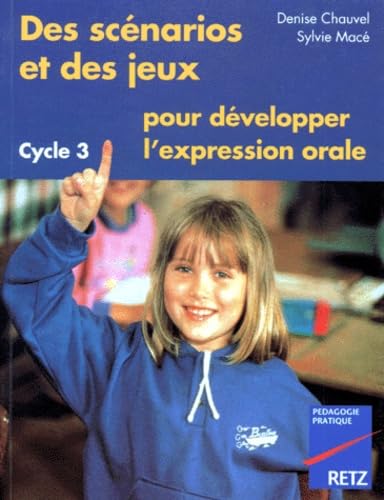 Des scénarios et des jeux pour développer l'expression orale, cycle 3 9782725617350