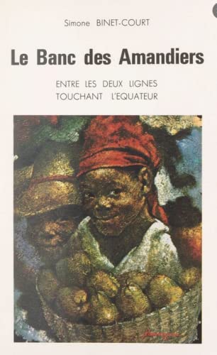 LE BANC DES AMANDIERS.ENTRE LES DEUX LIGNES TOUCHANT L'EQUATEUR 