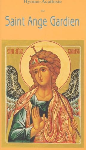 Hymne-Acathiste Au Saint Ange Gardien 9782910972523