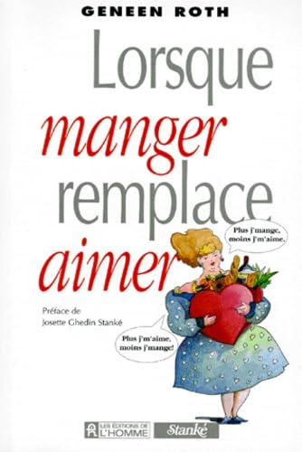 Lorsque Manger Remplace Aimer 9782761910323