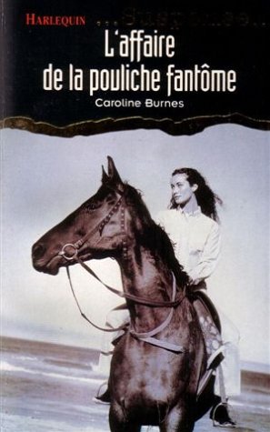 L'affaire de la pouliche fantôme : collection : Harlequin suspense n° 5 9782280166546
