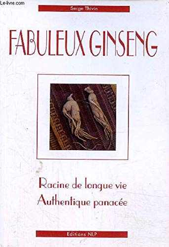 Fabuleux Ginseng, racine de longue vie, authentique panacée 3391623971257