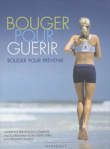 Bouger pour guérir : Bouger pour prévenir 9782501060240