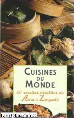 Cuisines du monde: 50 recettes insolites de Acra à Zarguela 9782702845783