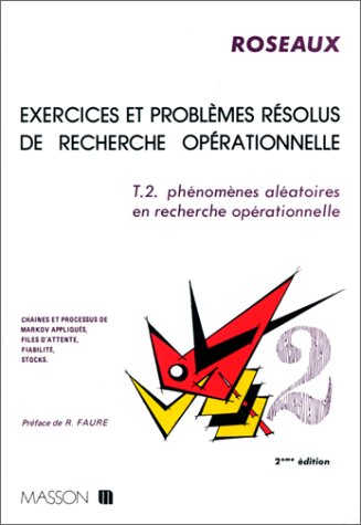 Exercices et problèmes résolus de recherche opérationnelle, tome 2 : Phénomènes aléatoires en recherche opérationnelle 9782903607647