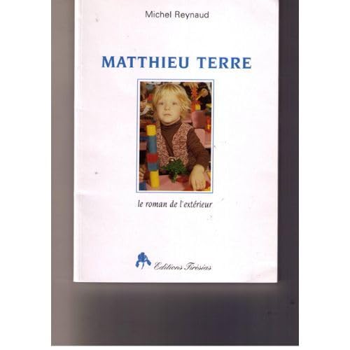 Matthieu Terre : Le roman de l'extérieur 9782908527308