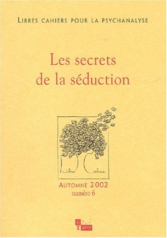 Libres cahiers pour la psychanalyse, numéro 6 : Les Secrets de la séduction 9782912404862