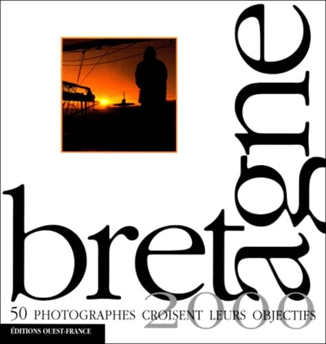 Bretagne 2000.. 50 photographes croisent leurs objectifs 9782737325632