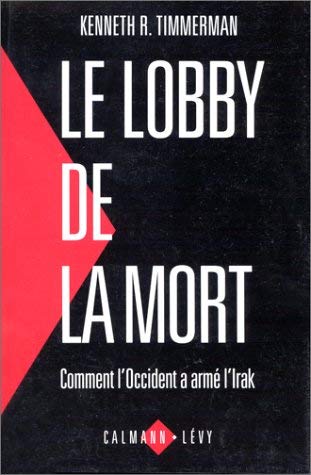 Le lobby de la mort: Comment l'Occident a armé l'Irak 9782702120408